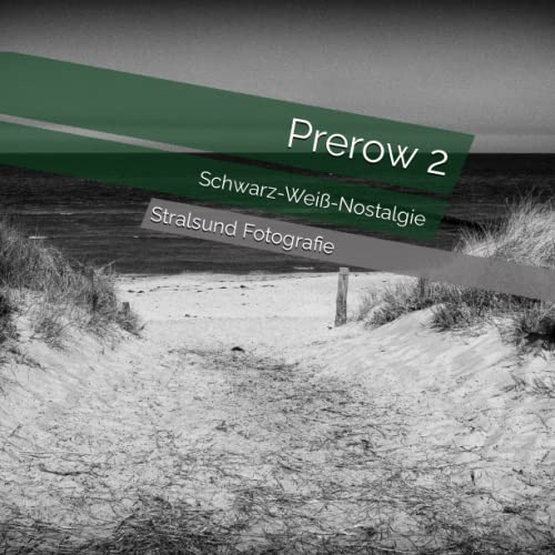 Prerow 2: Schwarz-Weiß-Nostalgie (Nordlichter-Stimmungsvolle Impressionen von Stralsund und Mecklenburg-Vorpommern)