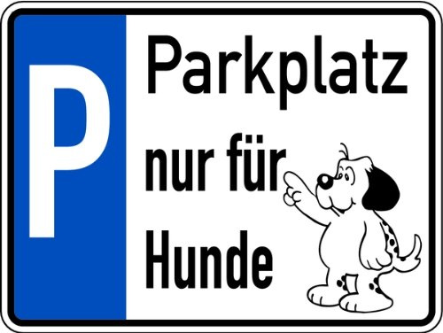 LEMAX® Parkplatzschild, Parkplatz nur für Hunde 150 x 200 mm Alu geprägt 200x150mm