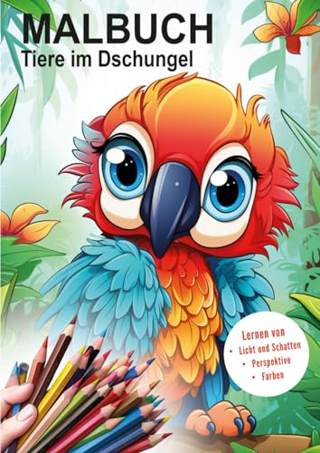 Malbuch für Kinder – Tiere im Dschungel: DIN A4 Malbuch. Mehr Verständnis für Licht und Schatten, Perspektive und Farbverlauf