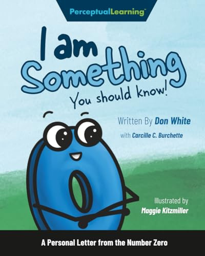 I Am Something You Should Know!: A Personal Letter from the Number Zero