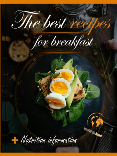 The best recipes for breakfast: An Ultimate Instant Pot Cookbook for Quick & Easy 101 Instant Pot Recipes for Beginners and Advanced Users ( Pancakes, ... breakfast ideas coockbook (world of food)