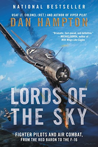 Lords of the Sky: Fighter Pilots and Air Combat, from the Red Baron to the F-16 – The National Bestseller: Definitive Military Aviation