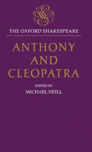 Anthony and Cleopatra: The Oxford ShakespeareAnthony and Cleopatra (The ^AOxford Shakespeare)
