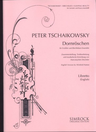 Dornröschen: Bearbeitung für Erzähler und Blechbläser-Ensemble. 4 Trompeten, 2 Hörner, Posaune und Sprecher. Textbuch/Libretto. (Simrock Original Edition)