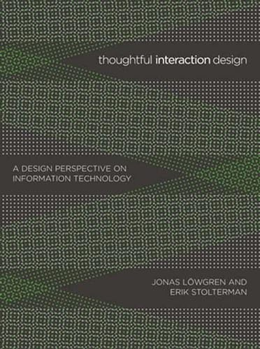 Thoughtful Interaction Design: A Design Perspective on Information Technology