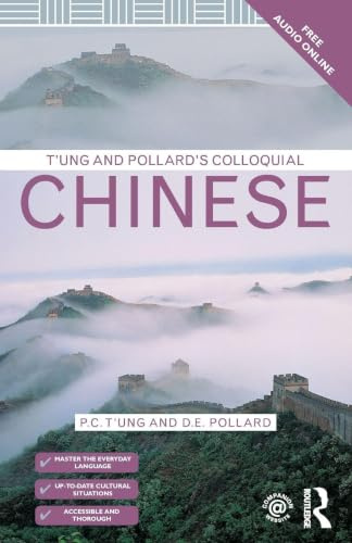 T'ung & Pollard's Colloquial Chinese (Colloquial Series)