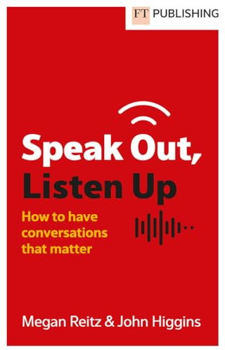 Speak Out, Listen Up: How to Have Conversations That Matter