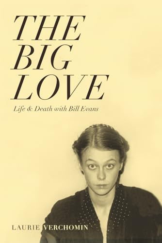 The Big Love: Life & Death with Bill Evans