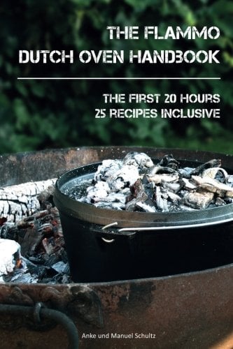 Dutch Oven Handbook: The first 20 hours with the Dutch Oven