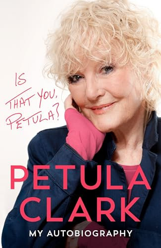 Is That You, Petula?: An Autobiography