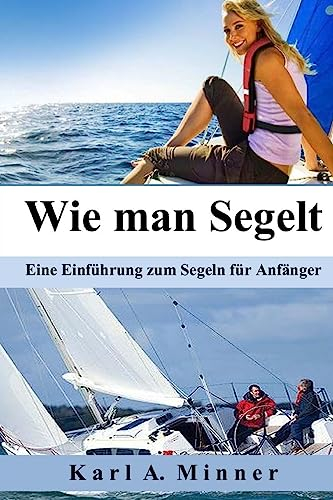 Wie man Segelt: Eine Einführung zum Segeln für Anfänger