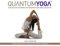 Quantum Yoga: The Holistic Approach to Creating Your Ideal Practice