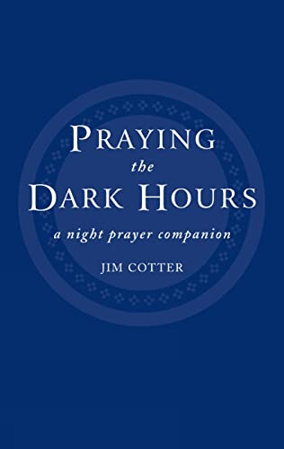 Praying the Dark Hours