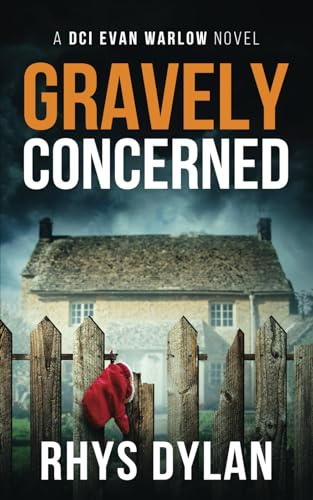 Gravely Concerned: A Black Beacons Murder Mystery (DCI Evan Warlow Crime Thriller)