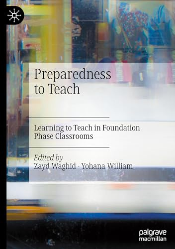 Preparedness to Teach: Learning to Teach in Foundation Phase Classrooms