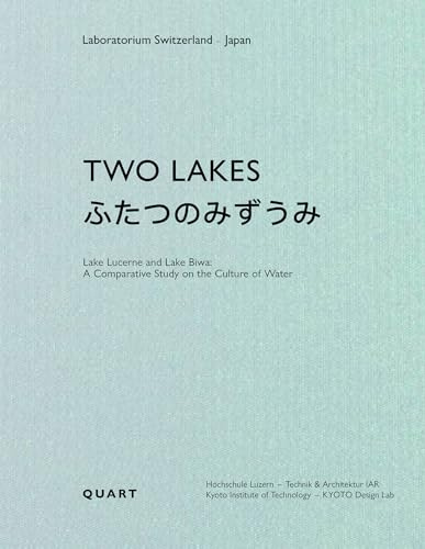 Two Lakes: Lake Lucerne and Lake Biwa: A Comparative Study on the Culture of Water (Laboratorium)