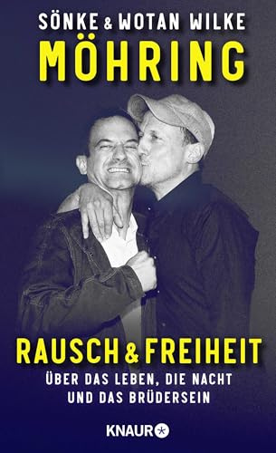 Rausch und Freiheit: Über das Leben, die Nacht und das Brüdersein | Die Autobiografie