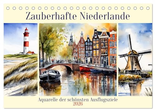 Zauberhafte Niederlande (Tischkalender 2026 DIN A5 quer), CALVENDO Monatskalender: Aquarelle der Schönsten Ausflugsziele (CALVENDO Orte)