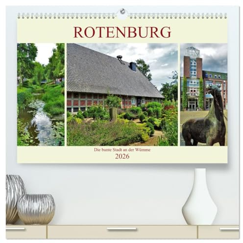 Rotenburg - Die bunte Stadt an der Wümme (hochwertiger Premium Wandkalender 2026 DIN A2 quer), Kunstdruck in Hochglanz: Rotenburg - vielseitig und sehenswert! (CALVENDO Orte)