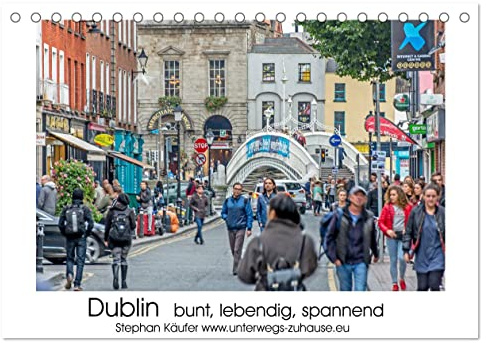 Dublin bunt, lebendig, spannend (Tischkalender 2026 DIN A5 quer), CALVENDO Monatskalender: Unkonventionell und widersprüchlich. (CALVENDO Orte)
