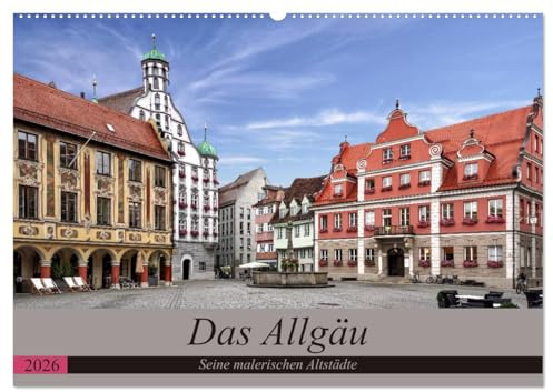 Das Allgäu - Seine malerischen Altstädte (Wandkalender 2026 DIN A2 quer), CALVENDO Monatskalender: Die malerischen Altstädte des Allgäu (CALVENDO Orte)