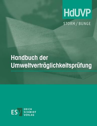 Handbuch der Umweltverträglichkeitsprüfung - Abonnement: Ergänzbare Sammlung der Rechtsgrundlagen, Prüfungsinhalte und -methoden der ... über die Umweltverträglichkeitsprüfung (UVPG)