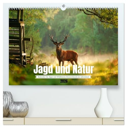 Jagd und Natur - Kalender für Jäger mit Wildtieren Deutschlands im Jahreslauf (hochwertiger Premium Wandkalender 2026 DIN A2 quer), Kunstdruck in ... in ihrer schönsten Form. (CALVENDO Natur)
