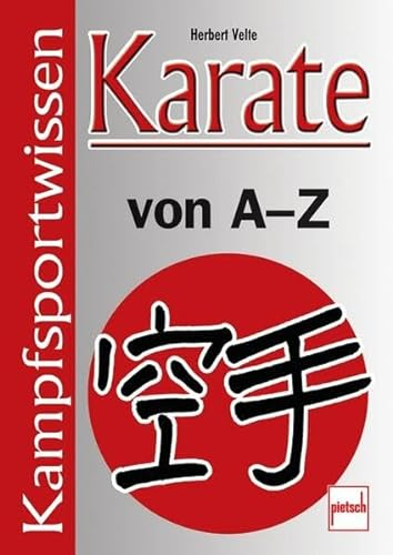Karate von A - Z: Kampfsportwissen
