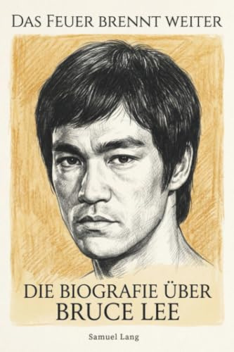 Die Biografie über Bruce Lee: Das Feuer brennt weiter