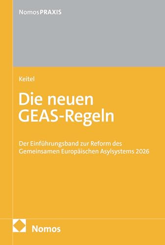 Die neuen GEAS-Regeln: Der Einführungsband zur Reform des Gemeinsamen Europäischen Asylsystems 2026