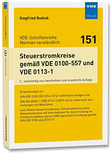 Steuerstromkreise gemäß VDE 0100-557 und VDE 0113-1: Erläuterungen zur DIN VDE 0100-557:2014-10 für elektrische Anlagen und ... (VDE-Schriftenreihe – ... (VDE-Schriftenreihe – Normen verständlich)
