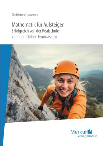 Mathematik für Aufsteiger: Erfolgreich von der Realschule zum beruflichen Gymnasium