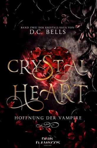 Crystal Heart: Hoffnung der Vampire (Band 2 der Kristallsaga)