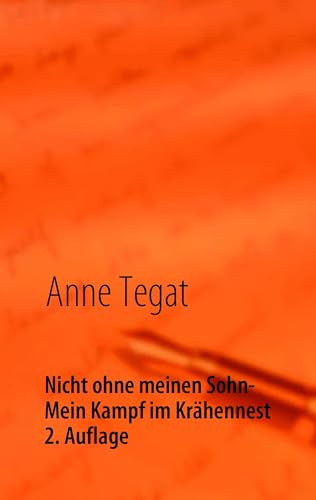 Nicht ohne meinen Sohn: - Mein Kampf im Krähennest