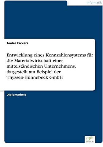 Entwicklung eines Kennzahlensystems für die Materialwirtschaft eines mittelständischen Unternehmens, dargestellt am Beispiel der Thyssen-Hünnebeck GmbH