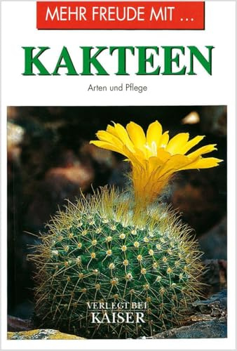 Mehr Freude mit … Kakteen: Arten und Pflege