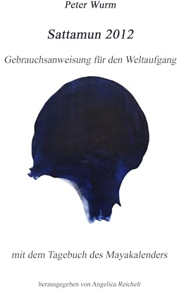 Sattamun 2012: Gebrauchsanweisung für den Weltaufgang