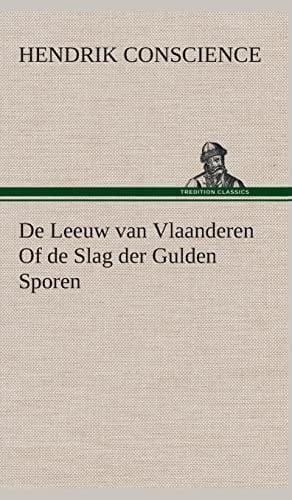De Leeuw van Vlaanderen Of de Slag der Gulden Sporen
