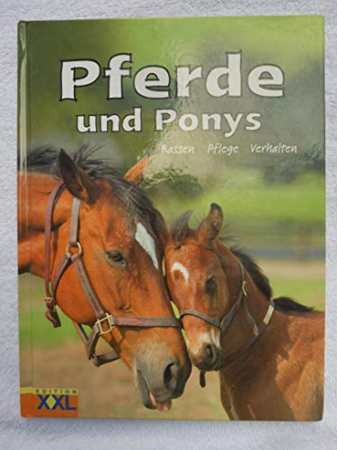 Pferde und Ponys. Rassen, Pflege, Verhalten