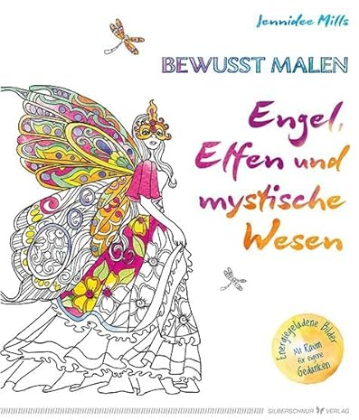 Bewusst malen - Engel, Elfen & mystische Wesen
