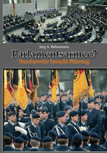 Parlamentsarmee ?: Bundeswehr braucht Führung