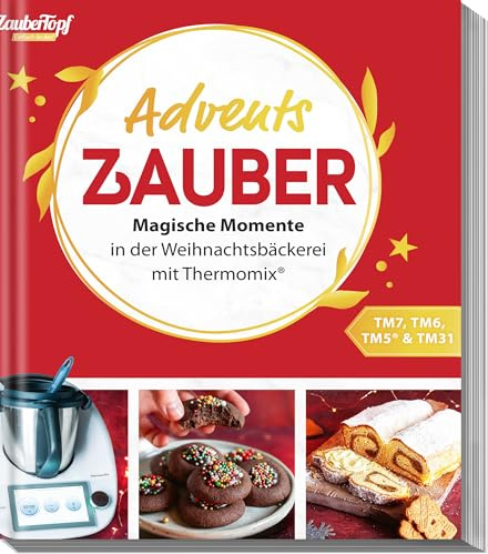 ZauberTopf Einfach lecker! Adventszauber: Magische Momente in der Weihnachtsbäckerei mit Thermomix®