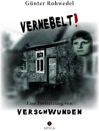 Vernebelt!: Eine Fortsetzung von Verschwunden