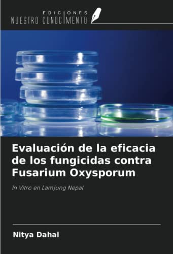 Evaluación de la eficacia de los fungicidas contra Fusarium Oxysporum: In Vitro en Lamjung Nepal