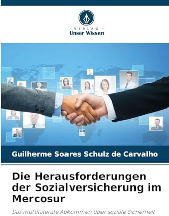 Die Herausforderungen der Sozialversicherung im Mercosur: Das multilaterale Abkommen über soziale Sicherheit