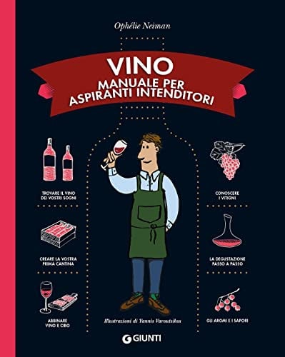 Vino. Manuale per aspiranti intenditori