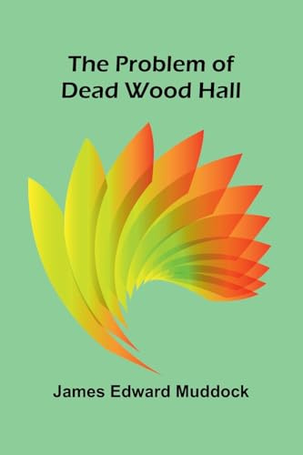 The Problem of Dead Wood Hall