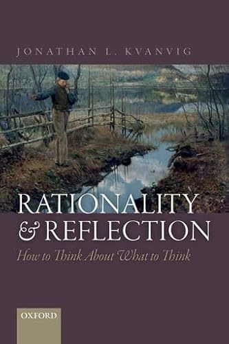 Rationality and Reflection: How to Think About What to Think