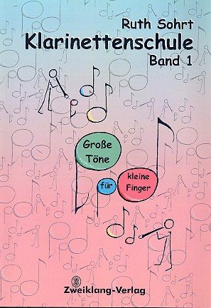 Klarinettenschule Band 1: Große Töne für kleine Finger