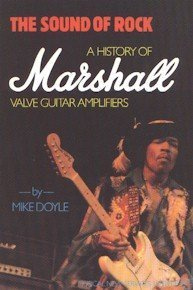 The Sound of Rock: A History of Marshall Valve Guitar Amplifiers